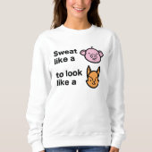 Schweiß wie ein Schwein Sweatshirt (Vorderseite)