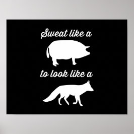 Schweiß wie ein Schwein, um wie ein Fuchs auszuseh Poster