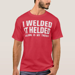 Schweißen 8 T-Shirt