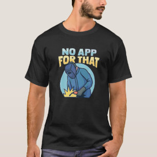 Schweißen für einen Metallarbeiter 2 T-Shirt