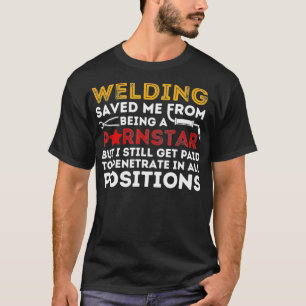 Schweißen Gerettet Me Funny Metal Worker Welder &  T-Shirt