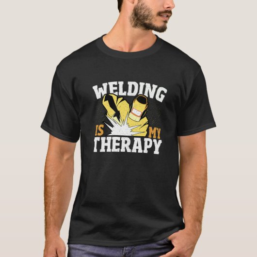 Schweißen ist meine Therapie Welder Weld Eisen Arb T-Shirt (Vorderseite)