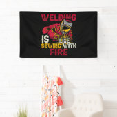 Schweißen ist wie mit Feuer nähen Banner (Insitu)