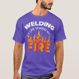 Schweißen mit Feuer T-Shirt