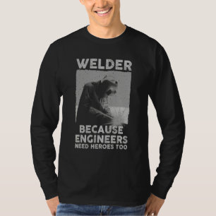Schweißende Männer Frauen Welder Steelworker Schwe T-Shirt