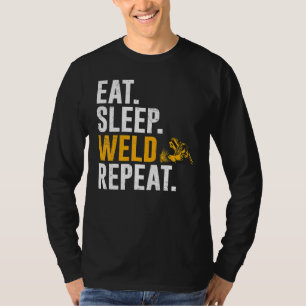 Schweißer Essen Schlafen Schweißen Wiederholen T-Shirt