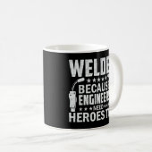 Schweißer, weil Ingenieure Helden zu handwerklich  Kaffeetasse (VorderseiteRechts)