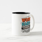 Schwer arbeiten? Kaum arbeiten - Funny Work Geschm Zweifarbige Tasse (VorderseiteRechts)