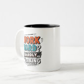 Schwer arbeiten? Kaum arbeiten - Funny Work Geschm Zweifarbige Tasse (Vorderseite Links)