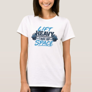 Schwer Heben Platz Einnehmen Krafttraining T-Shirt