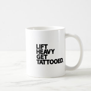 Schwer heben, tätowiert werden, lustiges Workout f Kaffeetasse