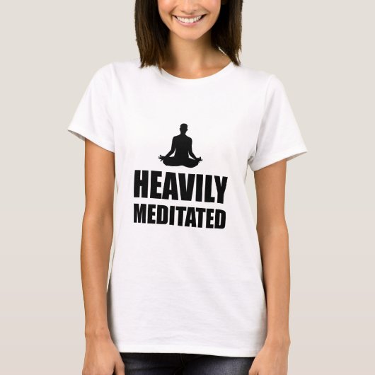 Schwer meditiert T-Shirt (Vorderseite)