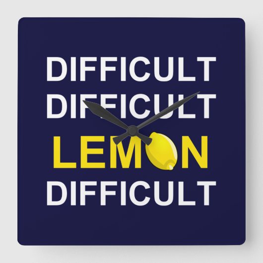 "Schwer, schwierig, Zitrone, schwierig" Quadratische Wanduhr (Vorderseite)