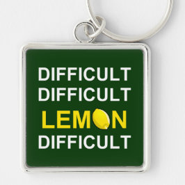 "Schwer, schwierig, Zitrone, schwierig" Schlüsselanhänger