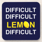 "Schwer, schwierig, Zitrone, schwierig" Untersetzer (Vorderseite)