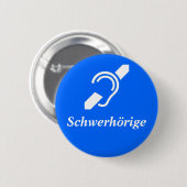 Schwerhöries - Hearing schwer, Deutsch Button (Vorne & Hinten)