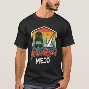 Schwerkraft 1 Ich 0 Armfraktur 8 T-Shirt