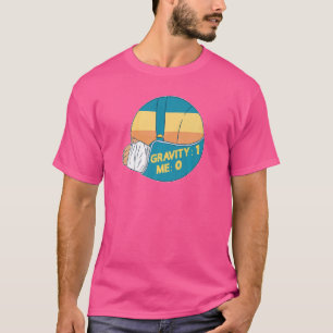 Schwerkraft 1 Me 0 Arm Fracture 6 T-Shirt