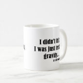 Schwerkraft-Arbeiten Kaffeetasse (VorderseiteRechts)