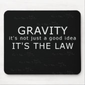 Schwerkraft - es ist das Gesetz! Mousepad (Vorne)
