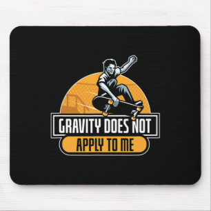 Schwerkraft gilt nicht für mich Cool Skateboard Mousepad