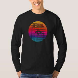 Schwerkraft ist für die schwachen Retro-Farben Hig T-Shirt