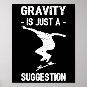 Schwerkraft ist nur ein Vorschlag Skateboarding Mä Poster