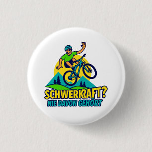 Schwerkraft?Lustiges Mountainbike Design für Biker Button