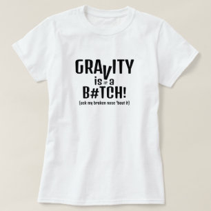 Schwerkraft und Stürze - Witz v1 T-Shirt