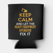 Schwermaschinenbetreiber Behalte Calm Dosenkühler (Vorderseite)