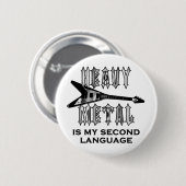 Schwermetall ist meine zweite runde Sprache Button (Vorne & Hinten)