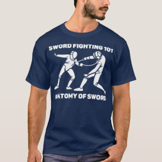 Schwertkämpfe 101 Anatomie einer Schwertauffindung T-Shirt
