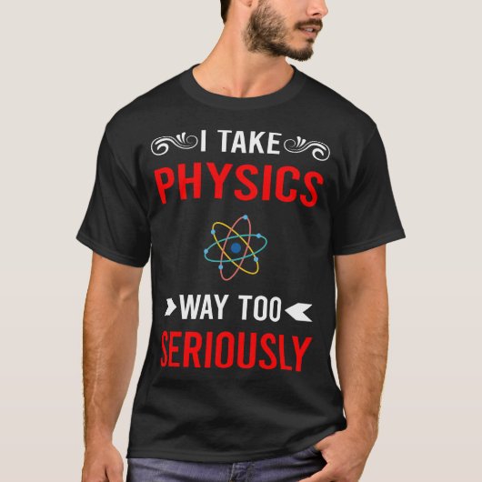 Schwerwiegende Physik T-Shirt (Vorderseite)