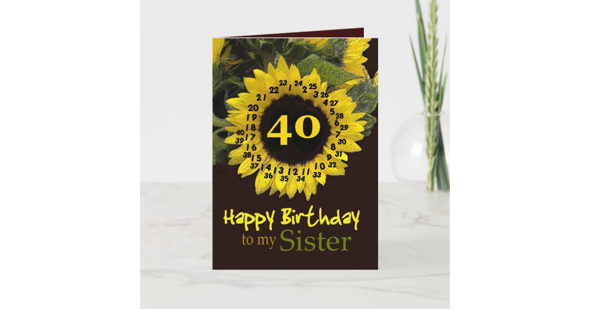 SCHWESTER - 40. Geburtstag mit netter Sonnenblume Karte | Zazzle.de