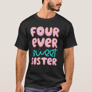 Schwester 4. Geburtstag Vier je Sweet Donut Vierte T-Shirt