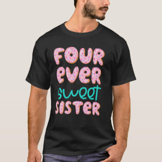 Schwester 4. Geburtstag Vier je Sweet Donut Vierte T-Shirt