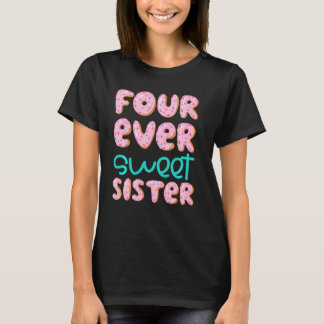 Schwester 4. Geburtstag Vier je Sweet Donut Vierte T-Shirt
