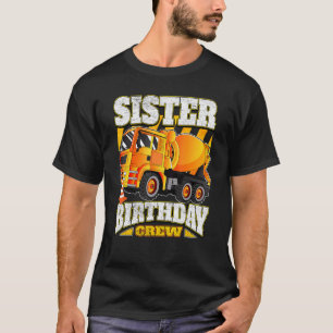 Schwester Birthday Crew Cement Mixer Truck Birthda T-Shirt