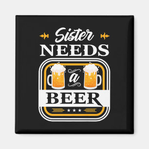Schwester braucht eine Bierbraut und Biertrinker Magnet