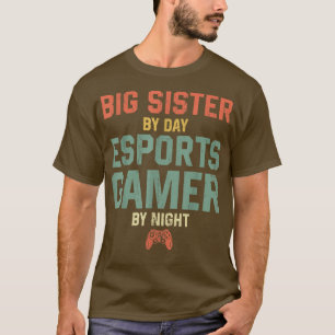 Schwester by Day Esports Gamer by Night ESports Ga T-Shirt