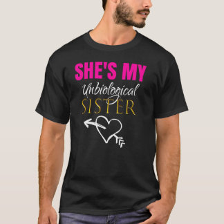 Schwester Day Sie ist meine unbiologische Schweste T-Shirt