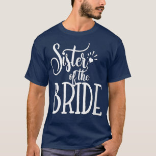 Schwester der Braut Hochzeitsgesellschaft Bräutiga T-Shirt