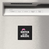 Schwester der Braut-Hochzeitspartei Magnet (In Situ (Geschirrspüler))