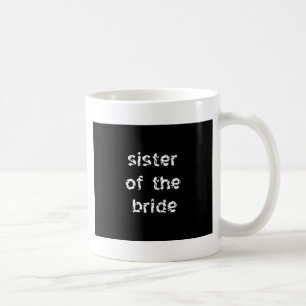 Schwester der Braut Kaffeetasse