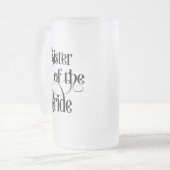 Schwester der Braut Mattglas Bierglas (Vorderseite Links)
