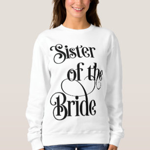 Schwester der Braut Sweatshirt