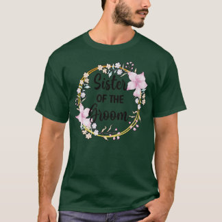 Schwester der Dusche Hochzeitstag Grooms Sis T-Shirt