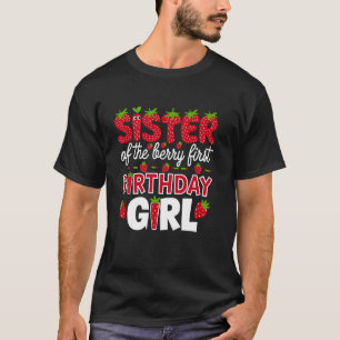 Schwester der Erdbeere zum ersten Geburtstag Mädch T-Shirt