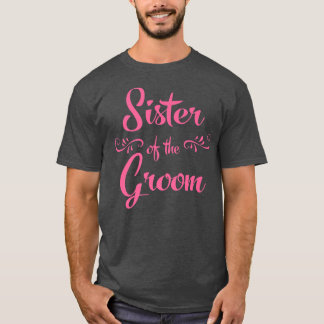 Schwester der Groom-Hochzeit T-Shirt