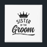Schwester der Groom Matching Wedding Party Magnet<br><div class="desc">Schwester der Groom Matching Wedding Party</div>